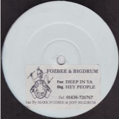 Fozbee And Bigdrum - Fozbee And Bigdrum - Deep In Ya - Big Drum Recordz