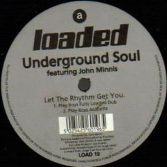 Underground Soul - Underground Soul - Let The Rhythm Get You - Loaded