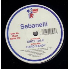 Sebanelli - Sebanelli - Dirty Talk - Mohawk