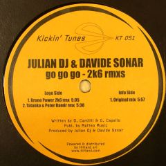 Julian DJ & Davide Sonar - Julian DJ & Davide Sonar - Go Go Go (2006 Remixes) - Kickin' Tunes