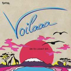 Voilaaa - Voilaaa - On Te L'avait Dit ... - Favorite Recordings