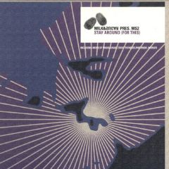 Milk & Sugar Presents Ms2 - Milk & Sugar Presents Ms2 - Stay Around (For This) - Milk & Sugar