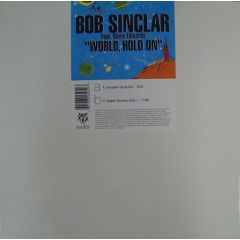 Bob Sinclar Feat. Steve Edwards - Bob Sinclar Feat. Steve Edwards - World, Hold On - Tommy Boy