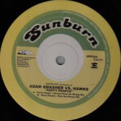 Adam Smasher Vs. Hawke - Adam Smasher Vs. Hawke - Party People - Sunburn Records