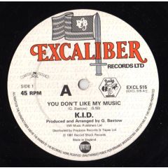 K.i.D. - K.i.D. - You Don't Like My Music - Excaliber Records Ltd.