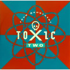 Toxic Two - Toxic Two - Rave Generator - PWL