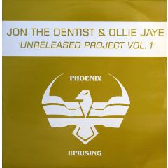 Jon The Dentist & Ollie Jaye - Jon The Dentist & Ollie Jaye - Unreleased Project Vol.1 - Phoenix Uprising