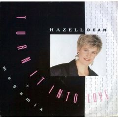 Hazell Dean - Hazell Dean - Turn It Into Love - EMI