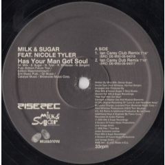 Milk & Sugar Feat. Nicole Tyler - Milk & Sugar Feat. Nicole Tyler - Has Your Man Got Soul - Rise, Milk & Sugar Recordings