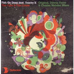 Fish Go Deep Ft Tracey K - Fish Go Deep Ft Tracey K - The Cure & The Cause - Defected