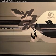 Virtual 7 - Virtual 7 - Don't Need Love - Rewind Rec