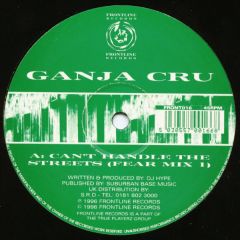 Ganja Kru  - Ganja Kru  - Can't Handle The Streets - Frontline