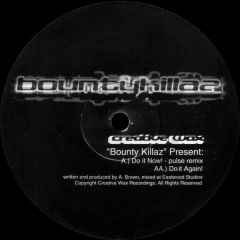 Bounty Killaz - Bounty Killaz - Do It Now (Pulse Remix) - Creative Wax