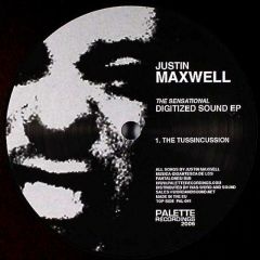 Justin Maxwell - Justin Maxwell - The Sensational Digitized Sound EP - Palette