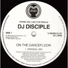 DJ Disciple - DJ Disciple - On The Dancefloor - Mother Records