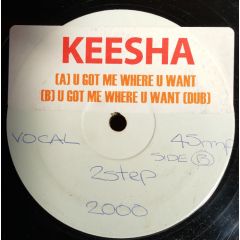 Keesha - Keesha - U Got Me Where U Want - S&G 4