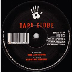 Dark Globe - Dark Globe - Ascendor / Glowing Embers - Hard Hands