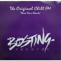 The Original Chill Fm - The Original Chill Fm - Wave Your Hands - Bosting Records