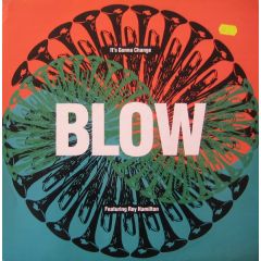 Blow - Blow - Its Gonna Change - TEN