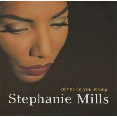 Stephanie Mills - Stephanie Mills - Never Do You Wrong - MCA
