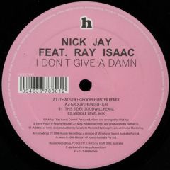 Nick Jay Feat. Ray Isaac - Nick Jay Feat. Ray Isaac - I Don't Give A Damn - Hussle