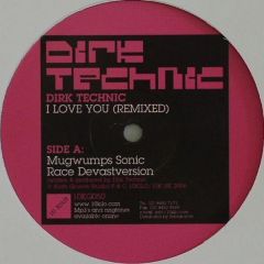 Dirk Technic - I Love You (Remixed) - 10 Kilo 