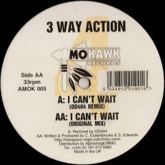3 Way Action - 3 Way Action - I Can't Wait - Mohawk