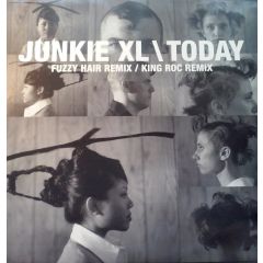 Junkie Xl - Junkie Xl - Today (Remixes) - Skyline