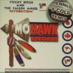 Titchy Bitch & Fallen Angel - Titchy Bitch & Fallen Angel - Retribution - Mohawk