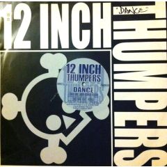 12 Inch Thumpers - 12 Inch Thumpers - Dance (Remixes) - 12 Inch Thumpers