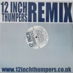 12 Inch Thumpers - 12 Inch Thumpers - 3 Turntables (Remixes) - 12 Inch Thumpers