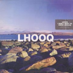 Lhooq - Lhooq - I Don't Want To Know (Remixes) - Echo