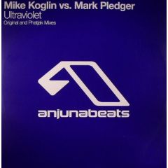 Mike Koglin Vs Mark Pledger - Mike Koglin Vs Mark Pledger - Ultraviolet - Anjuna Beats