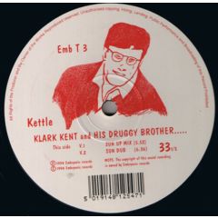 Kettle - Kettle - Klark Kent And His Druggy Brother - Embryonic Recordings