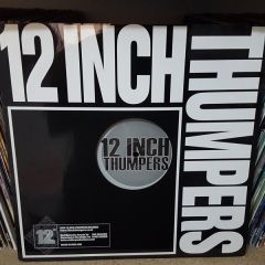12 Inch Thumpers - 12 Inch Thumpers - Pump It Up! (Remixes) - 12 Inch Thumpers
