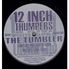 12 Inch Thumpers - 12 Inch Thumpers - The Tumbler (Remixes) - 12 Inch Thumpers