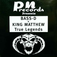 Bass D & King Matthew - Bass D & King Matthew - True Legends - Pn Records