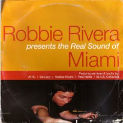 Robbie Rivera Presents - Robbie Rivera Presents - The Real Sound Of Miami - Slip 'N' Slide
