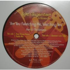 Syke 'n' Sugarstarr & Alexandra Prince - Syke 'n' Sugarstarr & Alexandra Prince - Are You (Watching Me, Watching You) (Part II / The Remixes) - Do The Hip Recordings