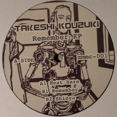 Takeshi Kouzuki - Takeshi Kouzuki - Remember EP - Man Made Mechanical Culture