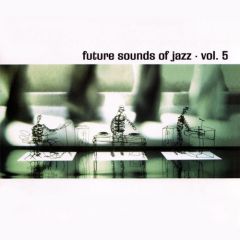 Various Artists - Various Artists - Future Sound Of Jazz Vol.5 - Compost