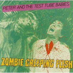 Peter And The Test Tube Babies - Peter And The Test Tube Babies - Zombie Creeping Flesh - Trapper Records