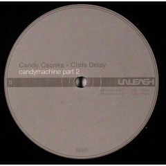 Candy Csonka & Chris Delay - Candy Csonka & Chris Delay - Candymachine Part 2 - Unleash