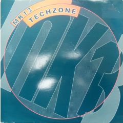 MK 13 - MK 13 - Techzone - Sonic Sound Records, Rhythm Section Recordings