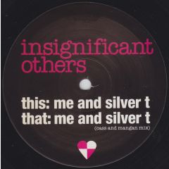 Insignificant Others - Insignificant Others - Me And Silver T - Playtime