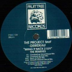 The Project Feat Gerideau - The Project Feat Gerideau - Bring It Back 2 Luv (The Remixes) - Fruittree Records