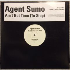 Agent Sumo - Agent Sumo - Ain't Got Time (To Stop) - Virgin