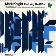 Mark Knight Featuring The B.B.N - Mark Knight Featuring The B.B.N - The Reason - Toolroom