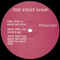 Fruit Loop - Show Me Love / Notice Me - Tripoli Trax