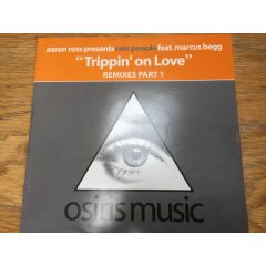 Aaron Ross Presents Rain People Feat. Marcus Begg - Aaron Ross Presents Rain People Feat. Marcus Begg - Trippin' On Love (Remixes Part 1) - Osiris Music